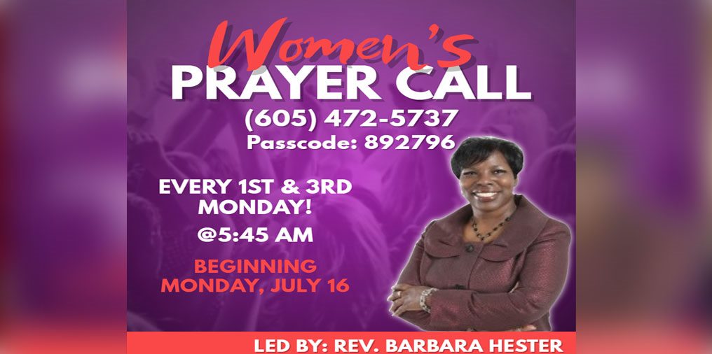 Women's Prayer Call, first and third Monday at 5:45 a.m., led by Rev. Barbara Hester